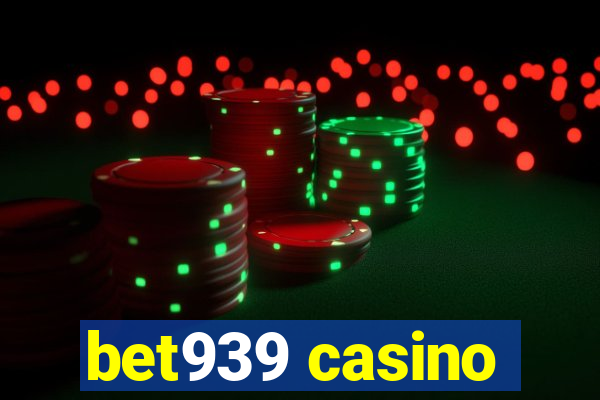 bet939 casino